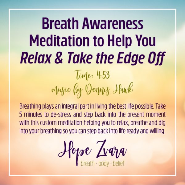 Breath Awareness Meditation to Help You Relax and Take the Edge Off Time 4:53