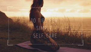 10 tips for simple self care blog post hope zvara