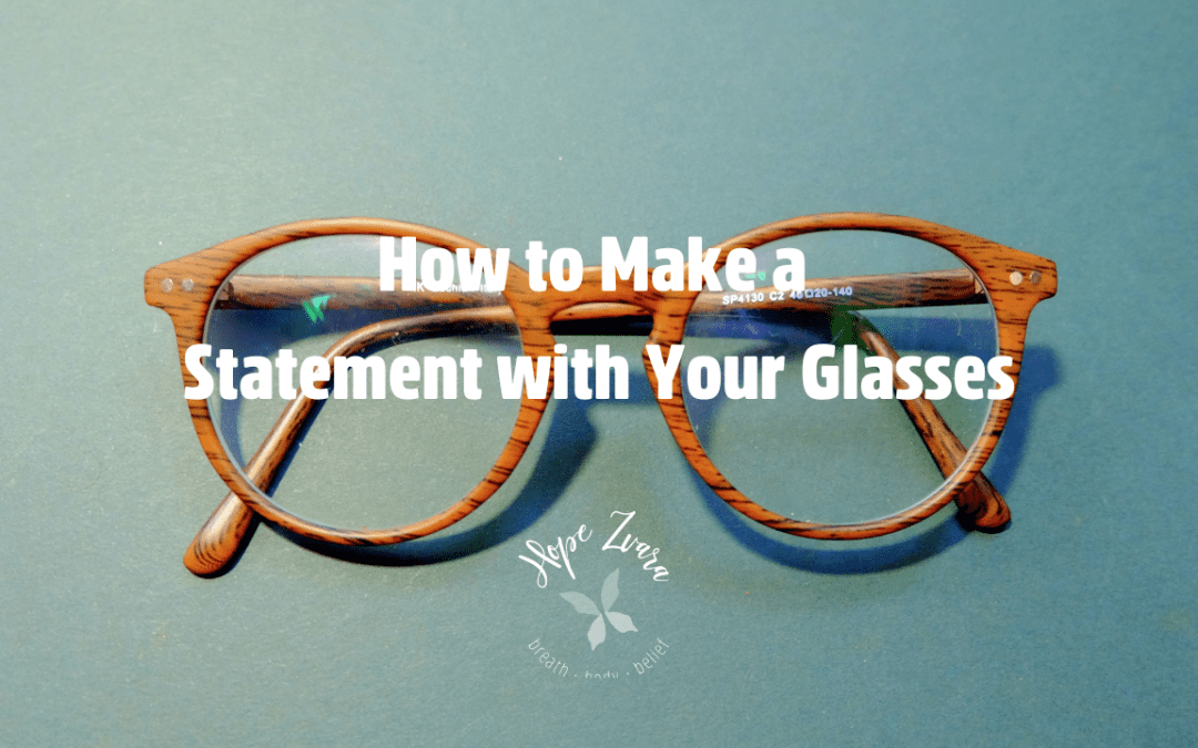 How to Make a Statement with Your Glasses