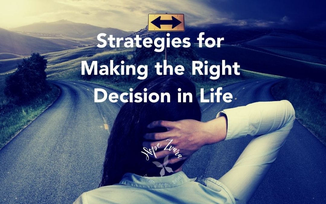 Strategies for Making the Right Decision in Life